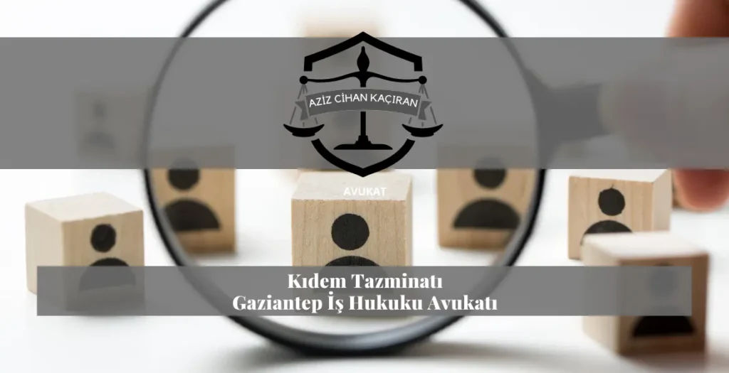 Kıdem Tazminatı Gaziantep