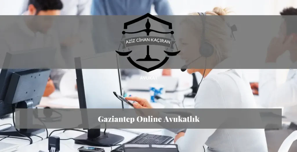 Online Avukatlık Gaziantep